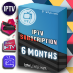 6 Months - Abonnement IPTV - Le meilleur Fournisseur du service IPTV